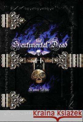 The Sentimental Dead Ravven White   9798986300382 Curious Corvid Publishing - książka