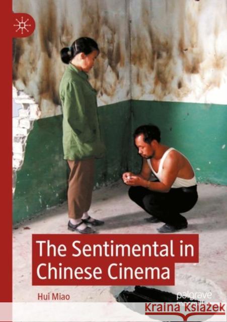 The Sentimental in Chinese Cinema Hui Miao 9783030883324 Palgrave MacMillan - książka