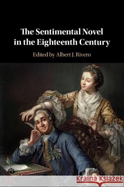 The Sentimental Novel in the Eighteenth Century Albert J. Rivero 9781108408554 Cambridge University Press - książka