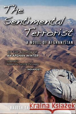 The Sentimental Terrorist: A Novel of Afghanistan MR Rajesh Talwar 9781477603819 Createspace - książka