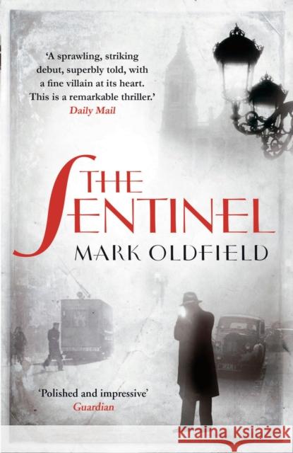 The Sentinel Mark Oldfield 9781908800671 Bloomsbury Publishing PLC - książka