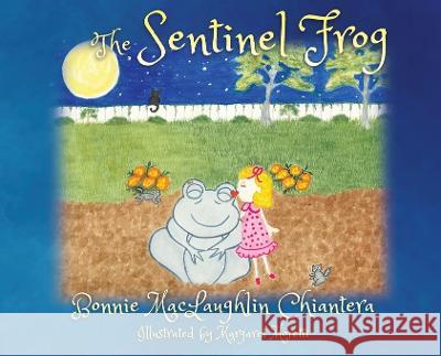 The Sentinel Frog Bonnie Maclaughlin Chiantera 9781977264022 Outskirts Press - książka