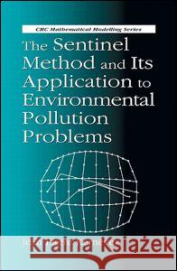 The Sentinel Method and Its Application to Environmental Pollution Problems Jean-Pierre Kernevez Jean P. Kernevez J. Kernevez 9780849396304 CRC Press - książka