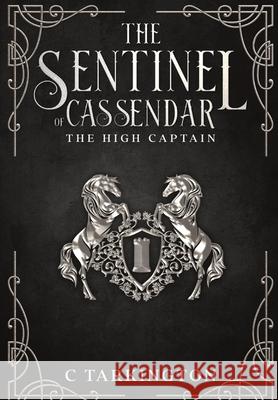 The Sentinel of Cassendar: The High Captain C. Tarkington 9781087994109 C Tarkington - książka