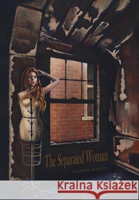 The Separated Woman Theodore Sjogren 9781977218377 Outskirts Press - książka