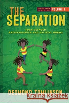 The Separation: Torn Between Rastafarianism and Societal Norms Desmond Tomlinson 9781734250008 Mangifera Bloom - książka