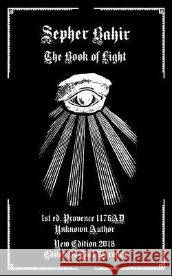 The Sepher Bahir: The Book of Light Unknown Author Tarl Warwick 9781720346623 Createspace Independent Publishing Platform - książka