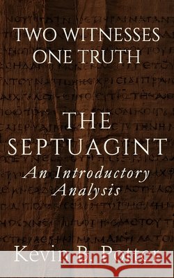 The Septuagint: An Introductory Analysis Potter, Kevin B. 9798276725437 Independently Published - książka
