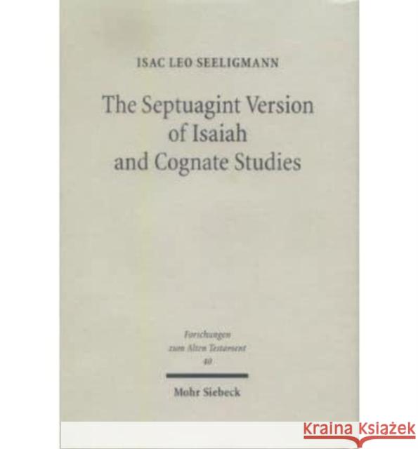 The Septuagint Version of Isaiah and Cognate Studies Seeligmann 9783161483721 J.C.B. Mohr (P. Siebeck) - książka