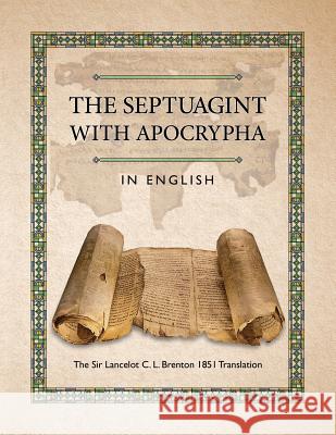 The Septuagint with Apocrypha in English: The Sir Lancelot C. L. Brenton 1851 Translation C. L. Brenton 9781936533435 Fifth Estate - książka