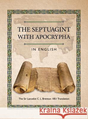 The Septuagint with Apocrypha in English: The Sir Lancelot C. L. Brenton 1851 Translation Joseph B. Lumpkin 9781936533695 Fifth Estate - książka