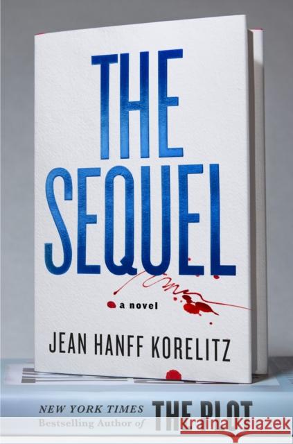 The Sequel: A Novel Jean Hanff Korelitz 9781250374790 Celadon Books - książka