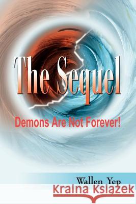 The Sequel: Demons Are Not Forever! Yep, Wallen 9781893534032 iUniverse - książka