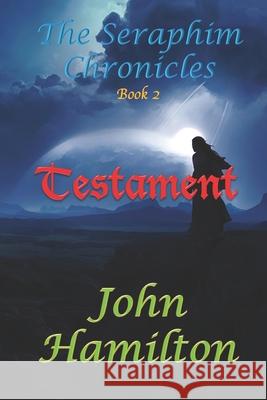 The Seraphim Chronicles: Testament John Hamilton 9781733838115 Raven Hall - książka