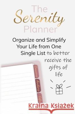 The Serenity Planner: Organize and Simplify Your Life from One Single List to Better Receive the Gifts of Life Lena Oak 9782955986318 Afnil - książka