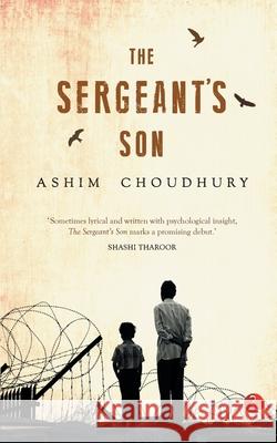 The Sergeant's Son Choudhury, Ashim 9788129121103 Rupa Publications - książka