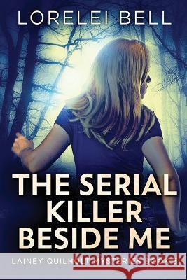 The Serial Killer Beside Me Lorelei Bell 9784824152428 Next Chapter - książka
