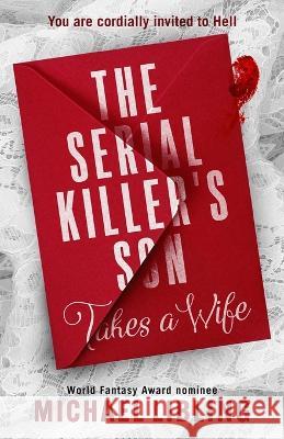 The Serial Killer's Son Takes a Wife Michael Libling   9781680574579 Wordfire Press - książka