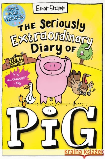 The Seriously Extraordinary Diary of Pig: Colour Edition Emer Stamp 9780702325045 Scholastic - książka