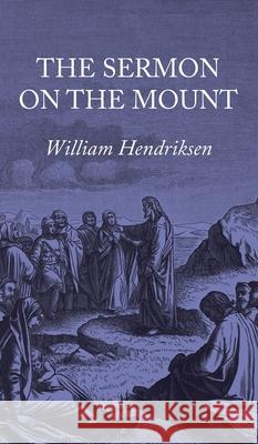 The Sermon on the Mount William Hendriksen 9781725265608 Wipf & Stock Publishers - książka