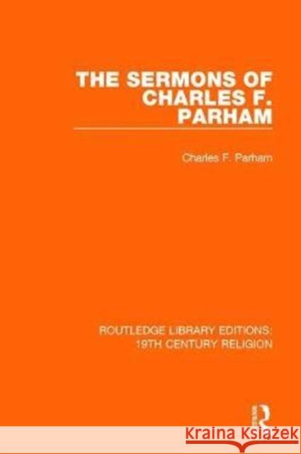 The Sermons of Charles F. Parham Charles F. Parham 9781138078772 Routledge - książka