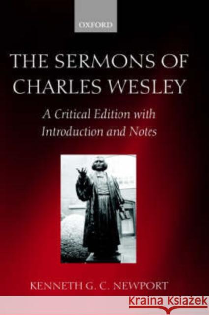 The Sermons of Charles Wesley: A Critical Edition with Introduction and Notes Wesley, Charles 9780198269496 Oxford University Press, USA - książka