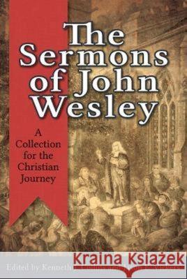 The Sermons of John Wesley: A Collection for the Christian Journey Collins, Kenneth J. 9781426742316 Abingdon Press - książka