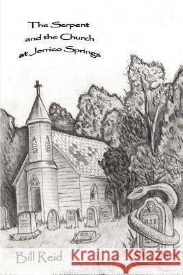 The Serpent and the Church at Jerrico Springs William R. Reid 9780595242771 Authors Choice Press - książka