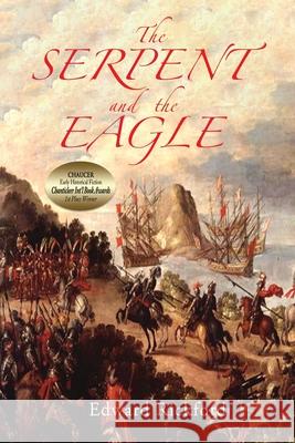 The Serpent and the Eagle: Book One in the Tenochtitlan Trilogy Rickford, Edward 9781735131900 Black Acorn Literary Press - książka