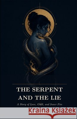 The Serpent and the Lie: A Story of Love, Guilt, and Inner Fir Soler, Flavio 9798198657717 Independently Published - książka