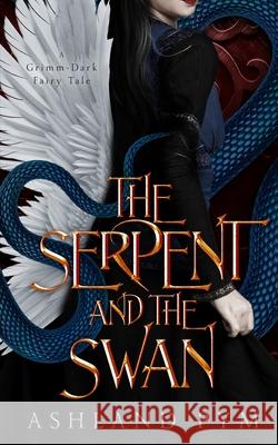 The Serpent and the Swan Ashland Pym 9781736319000 Night Sea Press - książka