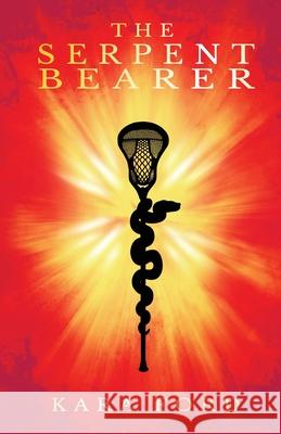 The Serpent Bearer Kara Ford Sarah Collingwood Hylton Mayne 9780578870526 Kara Ford - książka