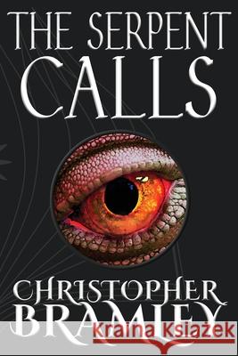 The Serpent Calls Christopher Bramley 9780993127304 Sanctum Publishing - książka