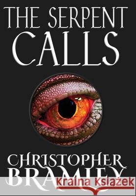 The Serpent Calls Christopher Bramley 9780993127366 Sanctum Publishing - książka