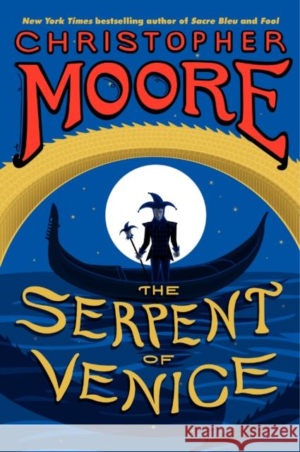 The Serpent of Venice Christopher Moore 9780061779770 William Morrow & Company - książka