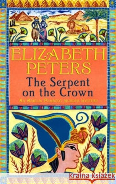 The Serpent on the Crown Elizabeth Peters 9781845292683 CONSTABLE AND ROBINSON - książka