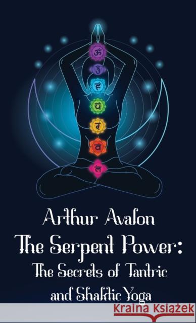 The Serpent Power Hardcover Sir John Woodroffe 9781639234646 Lushena Books - książka