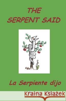 The Serpent Said: La Serpiente dijo Jose Ignacio Lope Perry Oliver 9781076102805 Independently Published - książka