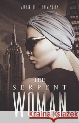 The Serpent Woman John B 9781954840720 Cutting Edge - książka