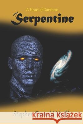 The Serpentine: A Heart of Darkness Stephen Donald Huff, Dr 9781530639250 Createspace Independent Publishing Platform - książka