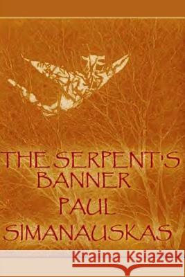 The Serpent's Banner Paul Simanauskas 9781502770523 Createspace - książka