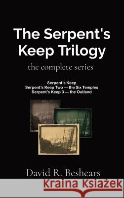 The Serpent's Keep Trilogy: the complete series David R Beshears 9781947231511 Greybeard Publishing - książka