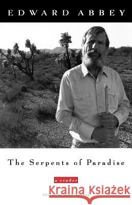 The Serpents of Paradise: A Reader Edward Abbey John MacRae 9780805031331 Owl Books (NY) - książka