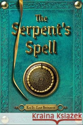 The Serpent's Spell Rae S 9781525585890 FriesenPress - książka