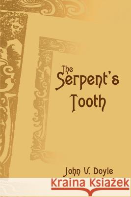 The Serpent's Tooth John V. Doyle 9780595186624 Authors Choice Press - książka