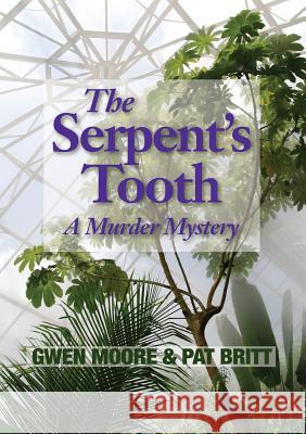 The Serpent's Tooth: A Murder Mystery Gwen Moore Pat Britt 9780965196321 Turtle Press - książka