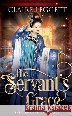 The Servant's Grace Claire Leggett 9781925696707 Bantilly Publishing - książka