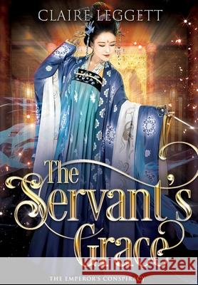 The Servant's Grace Claire Leggett 9781925696721 Bantilly Publishing - książka