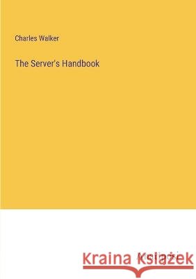 The Server's Handbook Charles Walker   9783382103927 Anatiposi Verlag - książka
