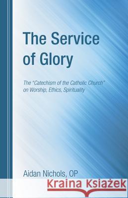 The Service of Glory Aidan Nichols   9781610978460 Wipf & Stock Publishers - książka